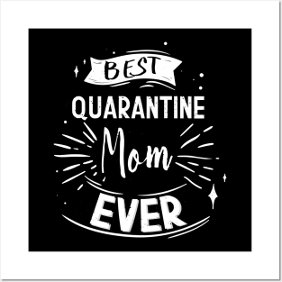 Best Quarantined Mom Ever, Happy Quarantined Mother's Day To Mom Gift For Mother's Posters and Art